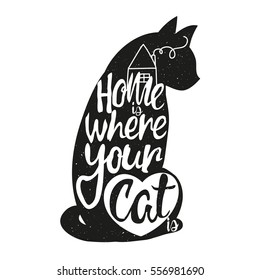 Vector illustration with cat silhouette, house and white heart. Typography poster with lettering quote - Home is where your cat is. Inspiration decoration design with animal and vintage texture