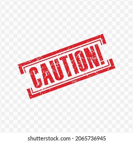 Vector illustration of caution red grunge stamp, isolated in transparent background(png).