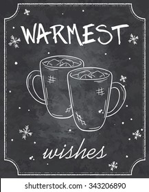 vector illustration of chalkboard style christmas quote with outlines of two cups of hot chocolate with marshmallow and snowflakes