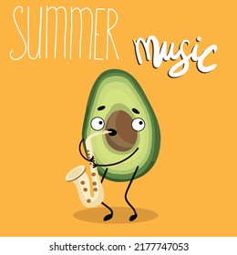 Vector illustration character, cartoon avocado playing saxophone, lettering summer music. Summer mood, funny fruits, organic. Childish concept.