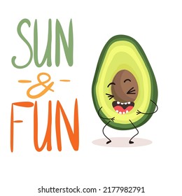 Vector illustration character, cartoon funny avocado, lettering sun and fun. Summer, summer mood, fruits, organic. Childish concept.