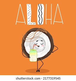 Vector Illustration Character, Cartoon Half Coconut Drinks Smoothie Or Coctail, Aloha Lettering. Summer Time, Summer Vibes, Fruits, Organic.