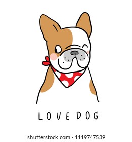 Vector illustration character design adorable french bulldog and wording love beauty scarf.Isolated on white.Doodle style.