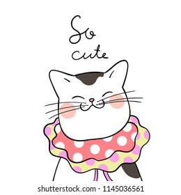 Vector illustration character design adorable cat with beauty scarf and word so cute.Doodle cartoon style.