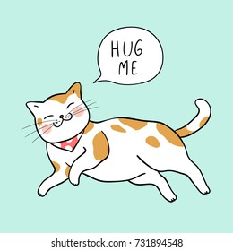 Vector illustration character design cute cat and wording hug me and speech bubble on green pastel.Doodle cartoon style.