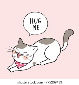 Vector illustration character design cute cat and wording hug me and speech bubble on pink pastel.Draw doodle style.
