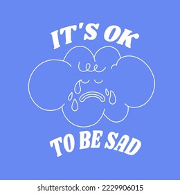Vector illustration character- sad cloud ìn retro style and typography quote. Groovy sticker with plant for print