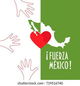 Vector illustration for charity and relief work after the Earthquake in Mexico city. Helping hands, heart and text in Spanish: Strong Force Mexico. Great as donation or charity support illustration.