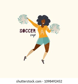 Vector illustration with cheerleader dancer. Soccer cup. Flat illustration.