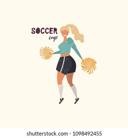 Vector illustration with cheerleader dancer. Soccer cup. Flat illustration.