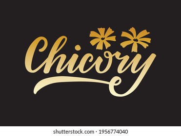 Vector Illustration Of Chicory Lettering For Packages, Product Design, Banner, Sticker, Spice Shop Price List And  Decoration. Handwritten Isolated Word With Floral Graphic Elements For Web Or Print
