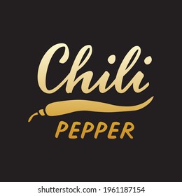 Vector illustration of chili pepper lettering for packages, product design, banners, stickers, spice shop price list and  decoration. Handwritten phrase with a vegetable for web or print
