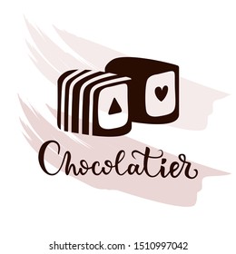 Vector illustration with chocolate candies. Vector logo for confectioner. Hand lettering Chocolatier. Make chocolate and candy. Design elements for restaurants, pastry chefs, cafes and other uses.