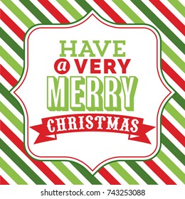 A vector illustration of christmas word art with have a very merry christmas phrase on a fancy frame against a colorful christmas theme stripe background.