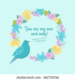 Vector illustration of a circlet of flowers and a bird (You are my one and only)