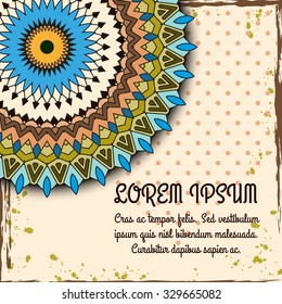 Vector illustration with a circular ornament in the form of a mandala on grunge background for booklets, covers, cards with space for text