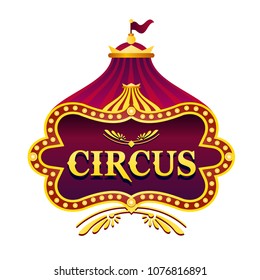 Vector illustration of circus light emblem sign. Vintage retro circus banner with bright dome tent, highlights, garlands. Fun fair vector poster. Bright retro frame with text.