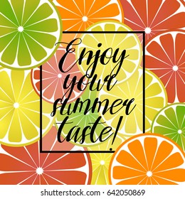 Vector illustration with citrus lemon, grapefruit and orange poster with an inscription on a summer theme. Colorful bright citrus background in flat style.