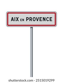 Vector illustration of the City of Aix en Provence (France) entrance road sign on metallic pole