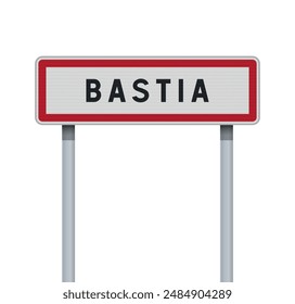 Vector illustration of the City of Bastia (France) entrance road sign on metallic posts