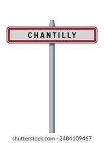 Vector illustration of the City of Chantilly (France) entrance road sign on metallic pole