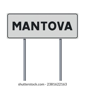 Vector illustration of the City of Mantua, Italy (Mantova in Italian) entrance white road sign on metallic poles