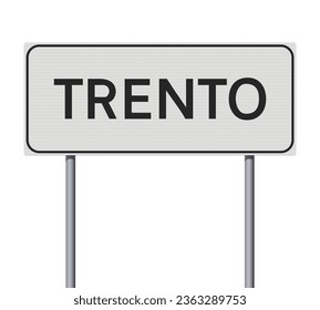 Vector illustration of the City of Trento (Italy) entrance white road sign on metallic poles