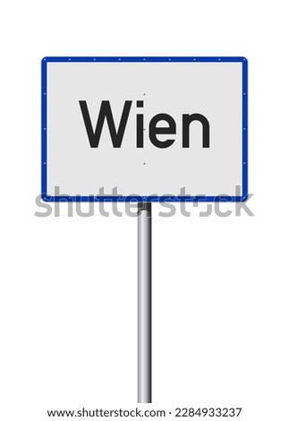 Vector illustration of the City of Vienna, Austria (Wien in German) entrance white road sign on metallic pole