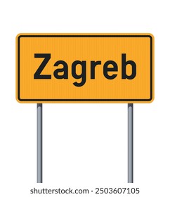 Vector illustration of the City of Zagreb (Croatia) entrance yellow road sign on metallic poles