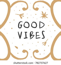 Vector illustration, clip art, editable, isolated. Good vibes, vintage frame, wreath, floral symbols. Decor elements. Poster, t-shirt, textile, print, card.