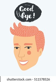 Vector illustration of close up Young Man Cartoon Face and hand drawn illustration lettering message Good Bye