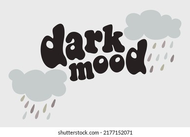 Vector illustration of clouds and rain with lettering. Dark mood. On light grey background. Sadness concept.