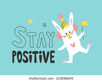 Vector illustration of a clown bunny. Rabbit Print for textile. Handwritten phrase Stay positive
