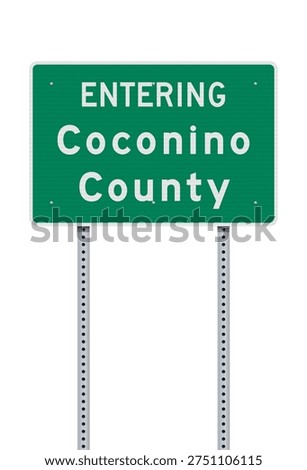 Vector illustration of the Coconino county (Arizona) entering green road sign on metallic posts