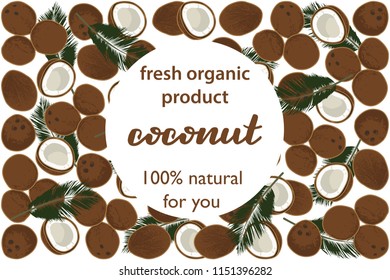 vector illustration of coconut and palm leaf design with lettering coconut background white and nut and text fresh organic product 100% natural for you EPS10