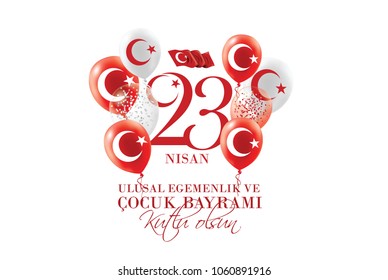 vector illustration of the cocuk baryrami 23 nisan , translation: Turkish April 23 National Sovereignty and Children's Day, graphic design national red balloons with the symbol vector