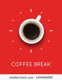 Vector illustration with coffee cup top view and Coffee Break phrase. Creative poster with realistic mug and espresso for cafe design