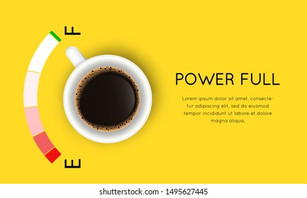 Vector illustration with coffee cup top view and Power Full concept. Creative poster with realistic mug and espresso for cafe design