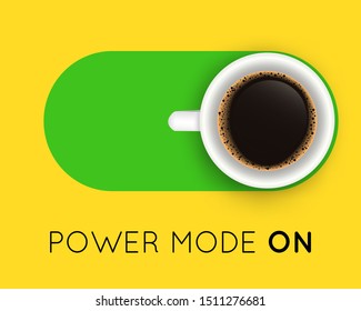 Vector illustration with coffee cup top view and Power Mode On phrase. Creative poster with realistic mug and espresso for cafe design