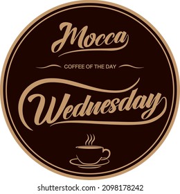 Vector illustration for Coffee of The Day with hand lettering. Suitable for greeting card, poster and banner.