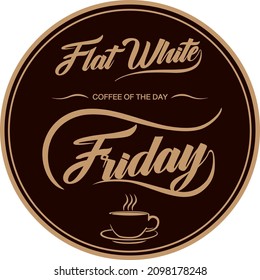 Vector illustration for Coffee of The Day with hand lettering. Suitable for greeting card, poster and banner.