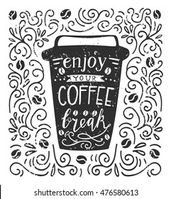 Vector illustration Coffee to go with lettering in black and white colors. Take away cup with hand written saying Enjoy your coffee break. Mug with script on background with swirls and grunge texture.