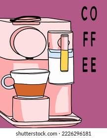 Vector illustration of coffee machine. Cup with cappuccino, americano, espresso, mocha, latte, cocoa. Inscription of coffee. Coffee view for poster, postcards, magazines, advertising.