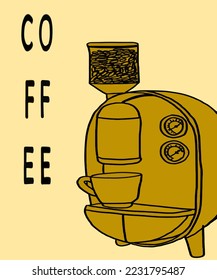 Vector illustration of coffee machine. Cup with cappuccino, americano, espresso, mocha, latte, cocoa. Inscription of coffee. Coffee view for poster, postcards, magazines, advertising.