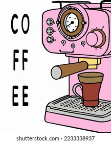 Vector illustration of coffee machine. Cup with cappuccino, americano, espresso, mocha, latte, cocoa. Inscription of coffee. Coffee view for poster, postcards, magazines, advertising.