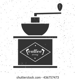 Vector illustration of coffee mill. Typographic poster with quote - coffee strong. Vintage banner.