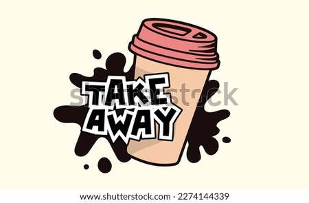 Vector illustration of coffee paper cup with word take away on color background. Black and white line art style design of takeout coffee cup with splash for web, banner, poster, menu, card