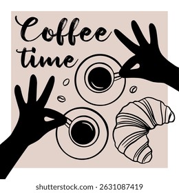 Vector illustration of coffee time concept with two hands holding espresso cups, croissant and coffee beans. Modern black and beige design, perfect for cafes, menus, posters, prints