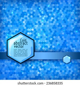 Vector illustration. Cold abstract of futuristic background with hexagons, glow, and place for text