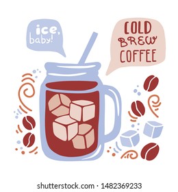 Vector illustration Cold brew coffee with a glass of iced beverage, ice cubes, coffee beans, swirls, dots. Modern flat card, poster, print design for cafe, restaurants decoration and promotion. 